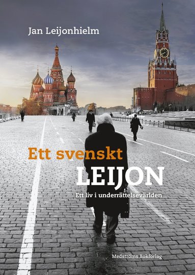 Ett svenskt Leijon: ett liv i underrättelsevärlden