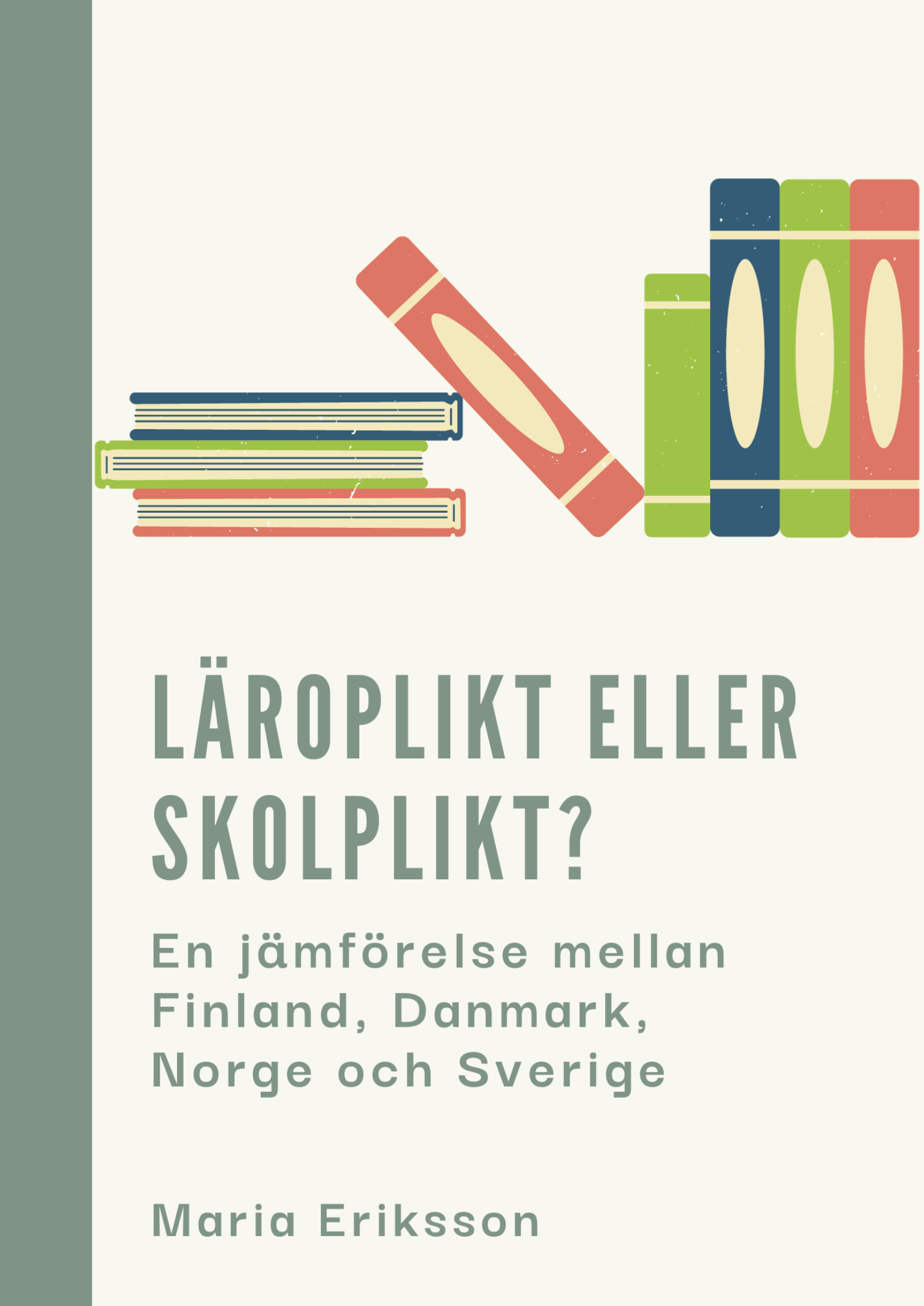 Läroplikt eller skolplikt? En nordisk jämförelse (rapport)