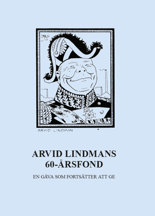 Arvid Lindmans 60-årsfond – en gåva som fortsätter att ge (ny utgåva)