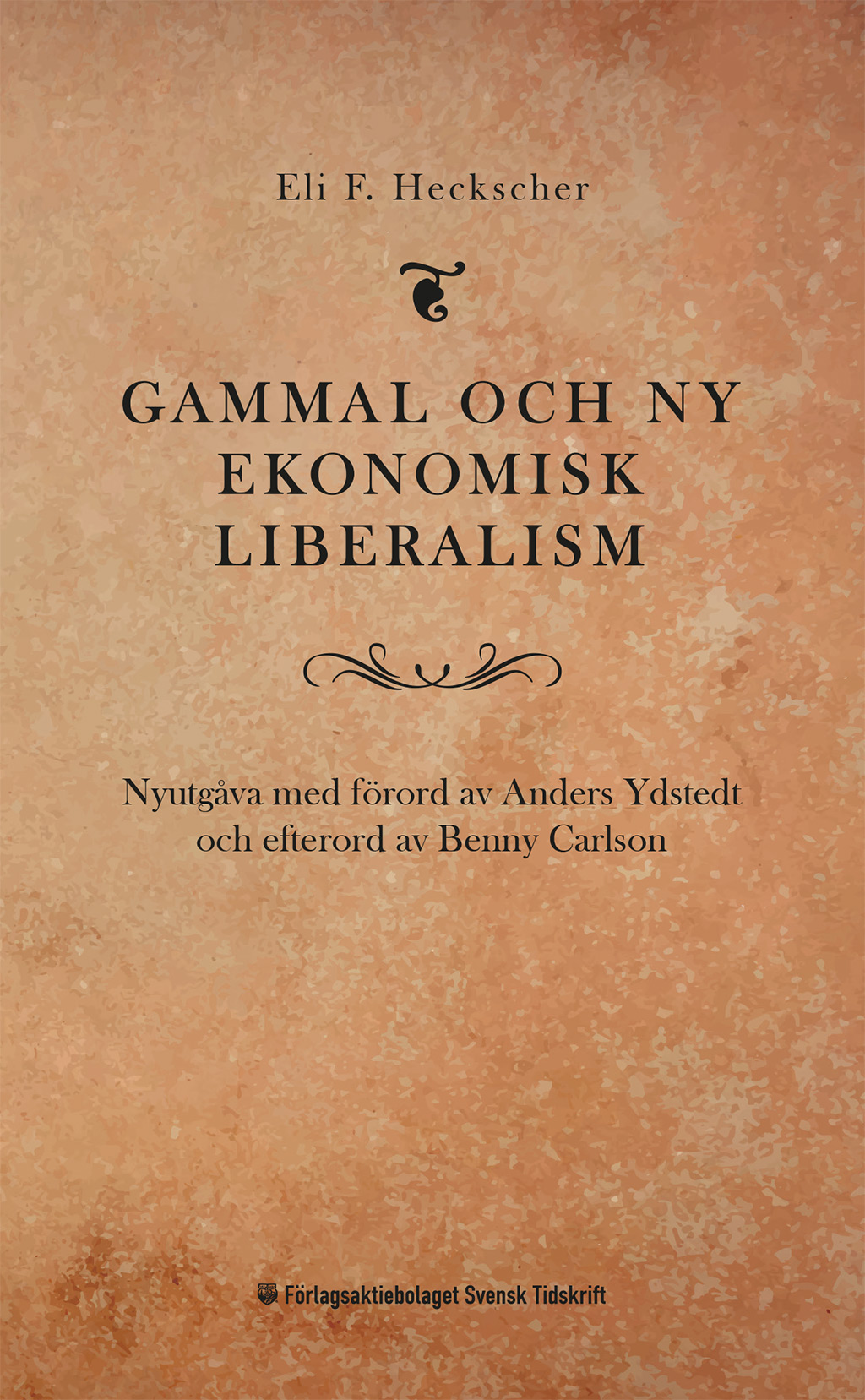 Gammal och ny ekonomisk liberalism (nytryck)